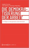 Die Demokratisierung der Arbeit - Isabelle Ferreras ; Julie Battilana ; Dominique Méda - 9783837674477