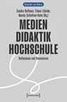 Medien | Didaktik | Hochschule - Sandra Hofhues ; Eileen Lübcke ; Mandy Schiefner-Rohs - 9783837675153