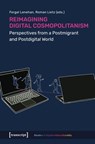 Reimagining Digital Cosmopolitanism - Fergal Lenehan ; Roman Lietz - 9783837675320