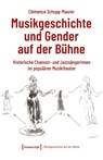 Musikgeschichte und Gender auf der Bühne - Clémence Schupp-Maurer - 9783837676372