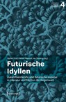Futurische Idyllen - Stefan Greif ; Fabian Mehmel ; Jan Sinning - 9783837677072
