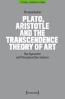 Plato, Aristotle and the Transcendence Theory of Art - Christine Kunkler - 9783837677140