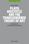 Plato, Aristotle and the Transcendence Theory of Art - Christine Kunkler - 9783837677140