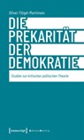 Die Prekarität der Demokratie - Oliver Flügel-Martinsen - 9783837677348