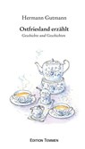 Ostfriesland erzählt - Hermann Gutmann - 9783837811056