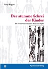 Der stumme Schrei der Kinder - Ilany Kogan - 9783837920055