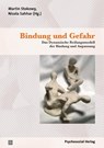 Bindung und Gefahr - Martin Stokowy ; Nicola Sahhar - 9783837921519