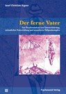 Der ferne Vater - Josef Christian Aigner - 9783837922974
