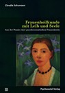 Frauenheilkunde mit Leib und Seele - Claudia Schumann - 9783837926927
