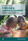 Entdeckung sozialer Gesundheit - Eckhard Schiffer - 9783837930412