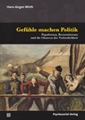 Gefühle machen Politik - Hans-Jürgen Wirth - 9783837931518
