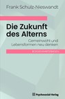 Die Zukunft des Alterns - Frank Schulz-Nieswandt - 9783837933093