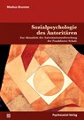 Sozialpsychologie des Autoritären - Markus Brunner - 9783837934366