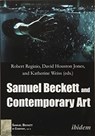 Samuel Beckett and Contemporary Art - Robert Reginio ; David Houston Jones ; Katherine Weiss - 9783838210797
