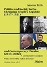 Politics and Society in the Ukrainian People's Republic (1917-1921) and Contemporary Ukraine (2013-2022) - Iaroslav Petik - 9783838218175