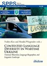 Contested Language Diversity in Wartime Ukraine - Nadiya Wingender Kiss - 9783838219660
