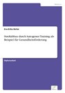 Stressabbau durch Autogenes Training als Beispiel fur Gesundheitsfoerderung - Eva-Erika Beiter - 9783838602998