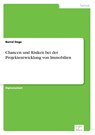 Chancen und Risiken bei der Projektentwicklung von Immobilien - Bernd Dege - 9783838605692
