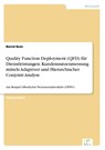 Quality Function Deployment (QFD) fur Dienstleistungen - Bernd Butz - 9783838612898