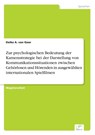Zur psychologischen Bedeutung der Kamerastrategie bei der Darstellung von Kommunikationssituationen zwischen Gehoerlosen und Hoerenden in ausgewahlten internationalen Spielfilmen - Deike a Van Goor - 9783838641812