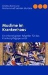 Muslime im Krankenhaus - Andrea Köck ; Muhammad Sameer Murtaza - 9783839117415
