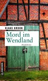 Mord im Wendland - Klaas Kroon - 9783839200551