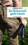 Da Schorsch geht hoam - Florian Bock - 9783839203026