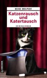 Katzenrausch und Katertausch - Heike Wolpert - 9783839204870
