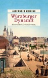 Würzburger Dynamit - Alexander Meining - 9783839205204