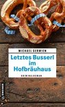 Letztes Busserl im Hofbräuhaus - Michael Gerwien - 9783839206119
