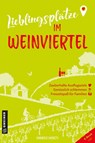 Lieblingsplätze im Weinviertel - Gabriele Dienstl - 9783839206201