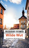 Wilde Wut - Friederike Schmöe - 9783839206607