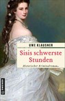 Sisis schwerste Stunden - Uwe Klausner - 9783839207314