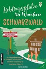 Lieblingsplätze für Wanderer - Schwarzwald - Marion Schäfer - 9783839207970