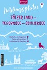 Lieblingsplätze Tölzer Land - Tegernsee - Schliersee - Heike Hoffmann ; Stefan Boes - 9783839208069