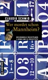 Wer mordet schon in Mannheim? - Claudia Schmid - 9783839216569