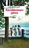 Kornblumenjahre - Eva-Maria Bast - 9783839216941