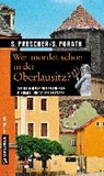 Prescher, S: Wer mordet schon in der Oberlausitz? - PRESCHER,  Sören ; Porath, Silke - 9783839217795