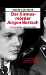 Der Kirmesmörder - Jürgen Bartsch - Regina Schleheck - 9783839219393