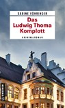 Das Ludwig Thoma Komplott - Sabine Vöhringer - 9783839222942