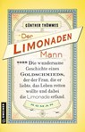 Der Limonadenmann oder Die wundersame Geschichte eines Goldschmieds, der der Frau, die er liebte, das Leben retten wollte und dabei die Limonade erfand - Günther Thömmes - 9783839222966