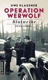 Operation Werwolf - Blutweihe - Uwe Klausner - 9783839227459