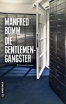 Die Gentlemen-Gangster - Manfred Bomm - 9783839228159