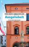Ausgehebelt - Hans Weber ; Armin Ruhland - 9783839280652