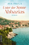 Unter der Sonne Abbazias - Ava Paula - 9783839281185