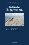 Baltische Begegnungen - Inka Schwand ; Uwe Rada - 9783839321041