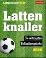 Lattenknaller Tagesabreißkalender 2026 - Die witzigsten Fußballersprüche -  - 9783840036576