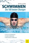 Schwimmen - Die 100 besten Übungen - Blythe Lucero - 9783840325007
