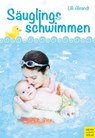 Säuglingsschwimmen - Lilli Ahrendt - 9783840330926