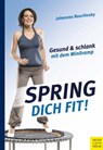 Spring dich fit! - Johannes Roschinsky - 9783840335020